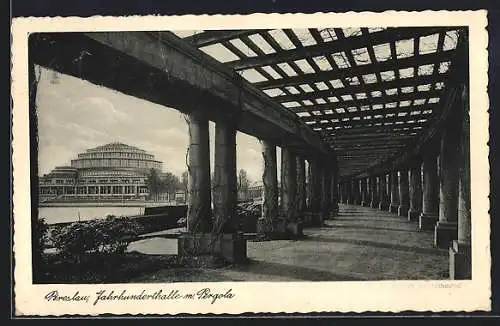 AK Breslau, Jahrhunderthalle mit Pergola