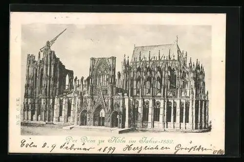 AK Der Dom zu Köln beim Bau im Jahre 1852