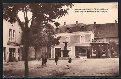 AK Chateauneuf-la-Forêt, Place du petit marché et sa fontaine