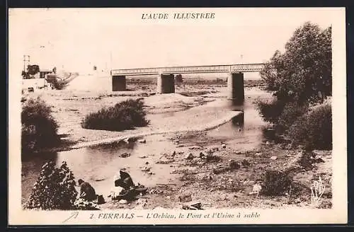 AK Ferrals, L`Orbieu, le Pont et l`Usine à sable