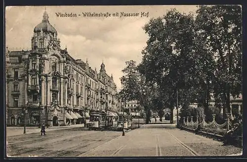 AK Wiesbaden, Wilhelmstrasse mit Nassauer Hof, Strassenbahn