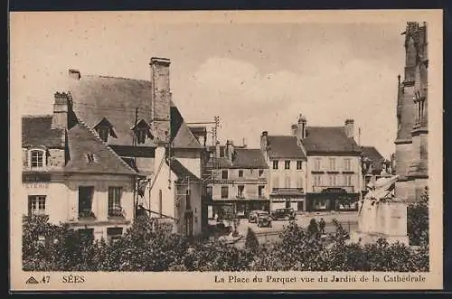 AK Sées, La Place du Parquet vue du Jardin de la Cathédrale