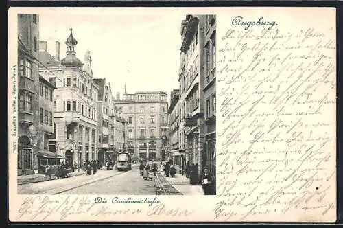 AK Augsburg, Strassenbahn in der Carolinenstrasse