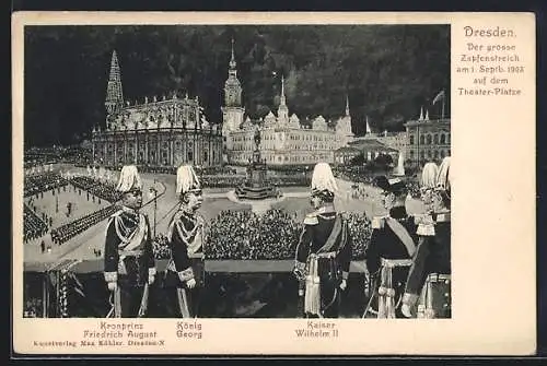 AK Dresden, Grosser Zapfenstreich 1903 auf dem Theater-Platz, Kronprinz Friedrich August und König Georg