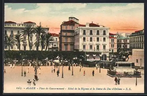 AK Alger, Place du Gouvernement, Hotel de le Régence et la Statue du Duc d`Orléans