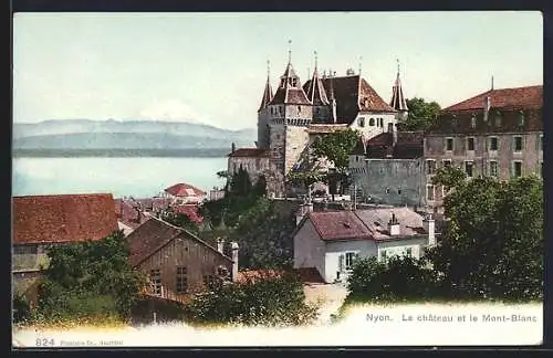 AK Nyon, Le château et le Mont-Blanc