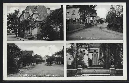 AK Regis-Breitingen, Kriegerehrenmal, Schule, Bahnhofstrasse und Strasse Am Schäferbrunnen