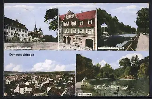 AK Donaueschingen, Gasthaus und Metzgerei z. Engel, Dianabrunnen mit Stadtkirche, Schlosspark und Donautempel