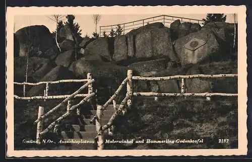 AK Gmünd /N.Oe., Aussichtsplateau im Malerwinkel und Hammerling-Gedenktafel