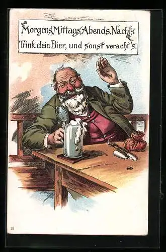 AK Morgens, Mittags, Abends, Nachts, Trink dein Bier und sonst verachts, Mann am Tisch mit einem Krug Bier