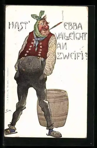 AK Hast ` ebba valleicht an Zweifi? Mann mit Tuch um die Wange und Zigarre im Mund, Fass