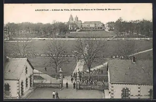 AK Argentan, L`Hotel de Ville, le Champ de Foire et le Champ de Manoeouvres