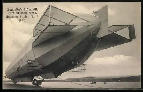 AK Zeppelin`s Luftschiff zum Aufstieg bereit, Neuestes Modell 4, 1908