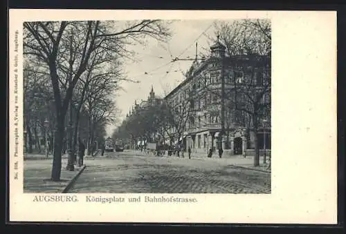 AK Augsburg, Königsplatz und Bahnhofstrasse, mit Strassenbahn