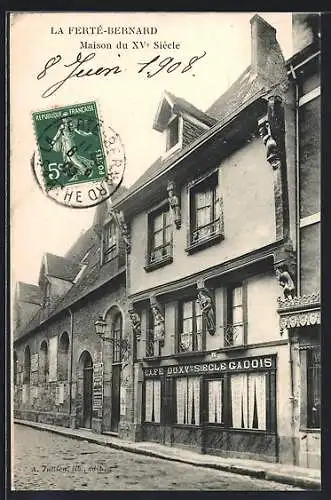 AK La Ferté-Bernard, Maison du XVe siècle et café du XIXe siècle