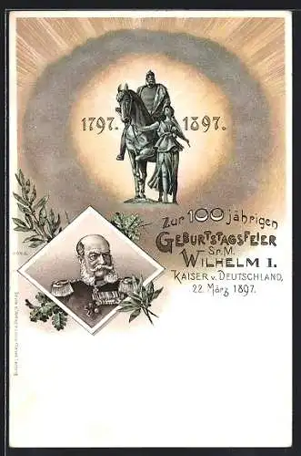 Lithographie 100 jährige Geburtstagsfeier Sr. M. Kaiser Wilhelm I. von Deutschland, 22. März 1897