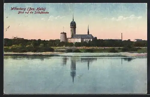 AK Wittenberg / Lutherstadt, Blick auf die Schlosskirche