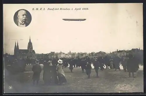 AK München, SMZI Fernfahrt München 1909, Menschenmenge vor Stadtpanorama mit Zeppelin, Portrait Graf Zeppelin