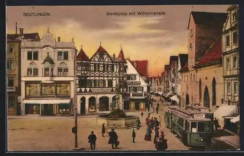 AK Reutlingen, Marktplatz mit Wilhelmstrasse, Strassenbahn