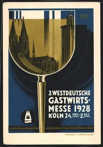 AK Köln, 3. Westdeutsche Gastwirtsmesse 1928, Weinglas mit Dom, Besuchs-Einladung