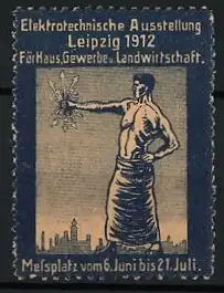 Reklamemarke Leipzig, Elektrotechnische Ausstellung für Haus und Gewerbe 1912, Mann hält Blitze in der Hand