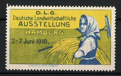 Reklamemarke Hamburg, Deutsche landwirtschaftliche Ausstellung D.L.G. 1910, Bäuerin mit Harke und Getreide