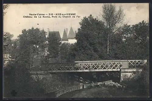 AK Aixe-sur-Vienne, Chateau de la Roche, Pont du Chemin de Fer