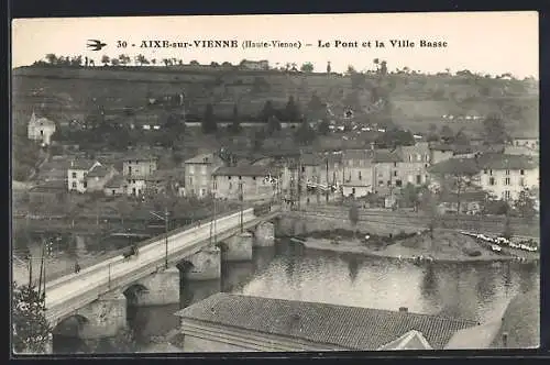 AK Aixe-sur-Vienne, Le Pont et la Ville Basse