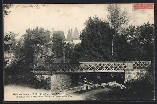 AK Aixe-sur-Vienne, Chateau de La Roche et Pont du Chemin de Fer