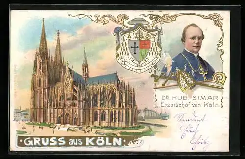 Lithographie Köln, Dom & Erzbischof von Köln Dr. Hub. Simar