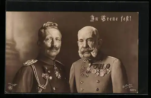 AK In Treue fest, Portrait Kaiser Franz Josef I. von Österreich und Wilhelm II.