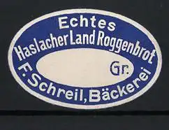 Präge-Reklamemarke Bäckerei F. Schreil, echtes Haslacher Landroggenbrot