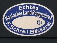 Präge-Reklamemarke Bäckerei F. Schreil, echtes Haslacher Landroggenbrot