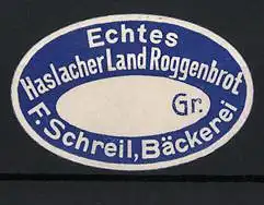 Präge-Reklamemarke Bäckerei F. Schreil, echtes Haslacher Landroggenbrot