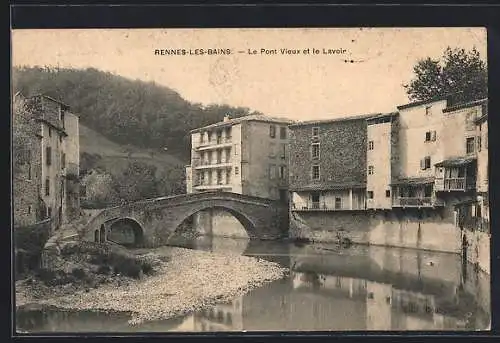 AK Rennes-les-Bains, Le Pont Vieux et le Lavoir