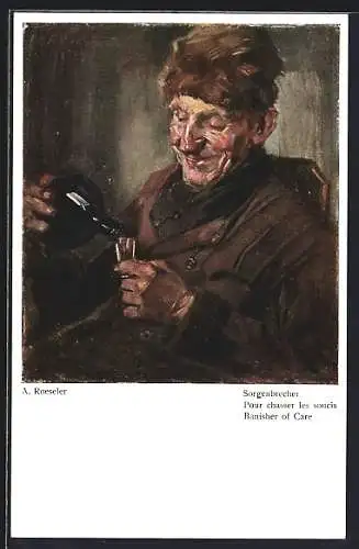 Künstler-AK August Roeseler: Sorgenbrecher, Mann giesst sich Schnaps ein