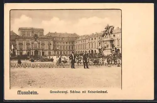 AK Mannheim, Grossherzogl. Schloss mit Kaiserdenkmal