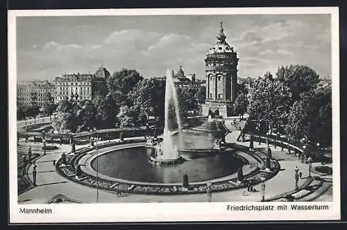 AK Mannheim, Friedrichsplatz mit Wasserturm