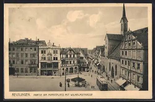 AK Reutlingen, Partie am Marktplatz mit Wilhelmstrasse & Strassenbahn