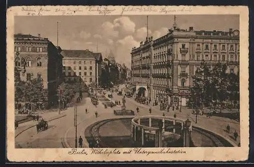AK Berlin, Hotel Der Kaiserhofe, Wilhelmplatz mit Untergrundbahnstation