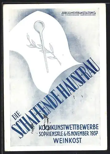 Künstler-AK Wien, Kochkunst-Wettbewerb Die schaffende Hausfrau 1937, Sophiensäle