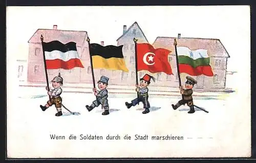 AK 4-Bund-Soldaten: Deutscher, Österreicher, Türke und Bulgare, Wenn die Soldaten durch die Stadt marschieren