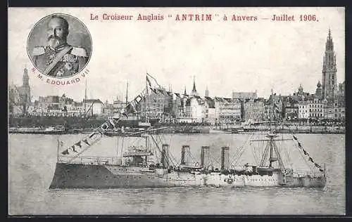 AK Kriegsschiff HMS Antrim in Anvers, 1906, SM Edouard VII