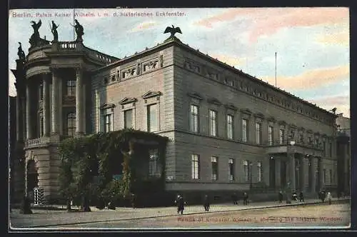 AK Berlin, Palais Kaiser Wilhelm I. mit dem historischen Eckfenster