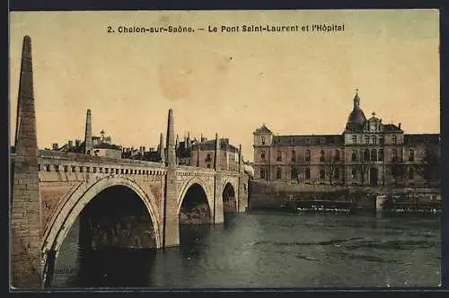 AK Chalon-sur-Saône, Le Pont Saint-Laurent et l`Hôpital