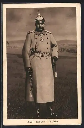 AK Kaiser Wilhelm II. in Uniform mit Pickelhaube im Felde