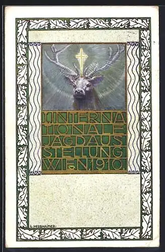 Künstler-AK sign. L. Hesshaimer: Wien, I. Internationale Jagd-Ausstellung 1910, Hubertus-Hirsch