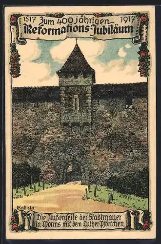 Künstler-AK Kallista: Worms, Stadtmauer Aussenseite mit Luther-Pförtchen zum 400jährigen Reformations-Jubiläum 1917