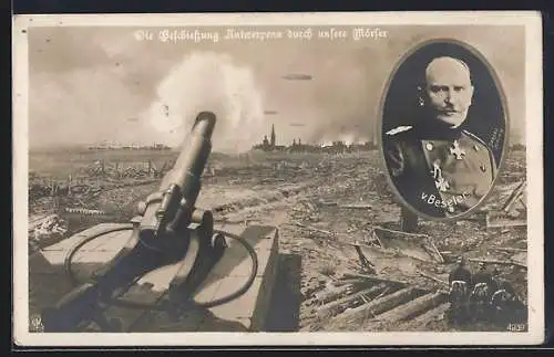 AK Die Beschiessung Antwerpens durch unsere Mörser, Heerführer v. Beseler