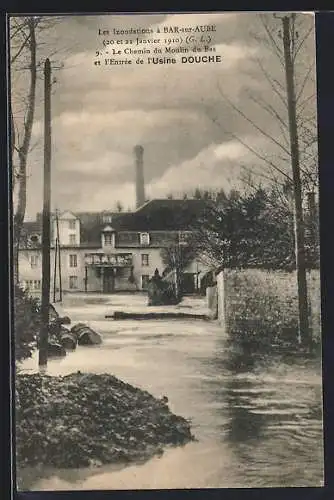 AK Bar-sur-Aube, Les Inondations 1910, Le Chemin du Moulin du Bas et l`Entrée de l`Usine Douche